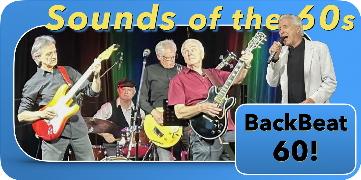 BackBeat 60: Sounds of the Sixties - BackBeat 60 band in live stage pose with title Sounds of the Sixties