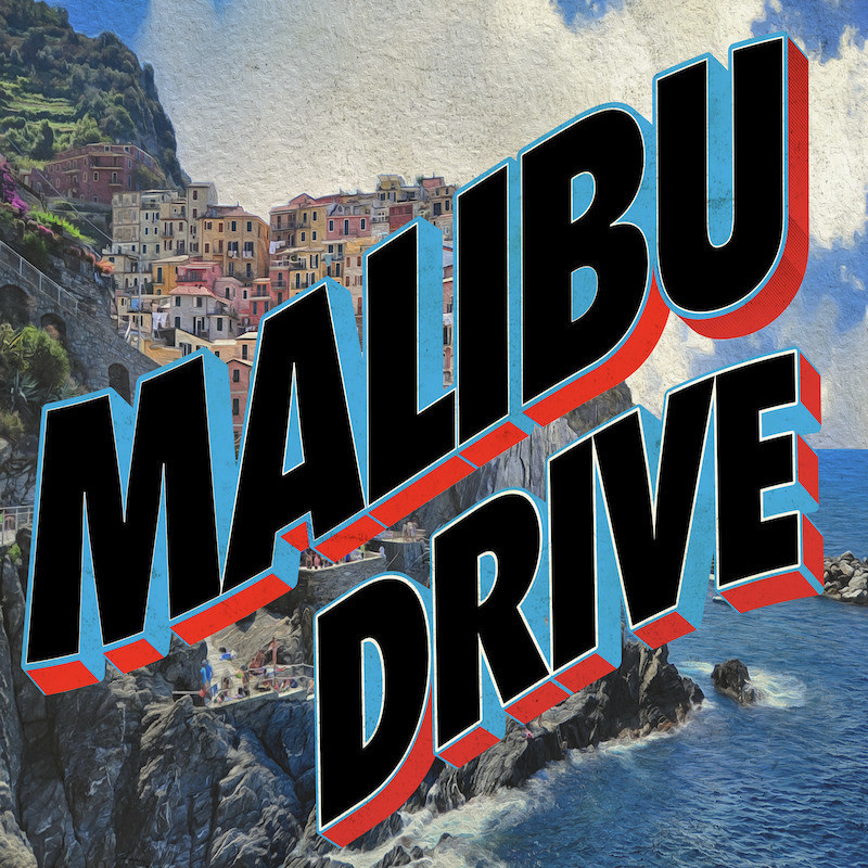 Logo of band " Malibu Drive" overlaid on an Italian cliffside town.