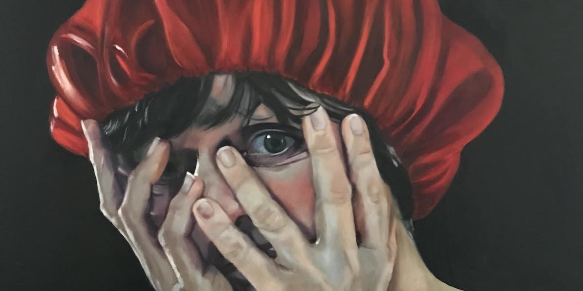 OUTRAGEOUS - Painting of a person with dark hair and a red shower cap stands with their hands clasped over their face.