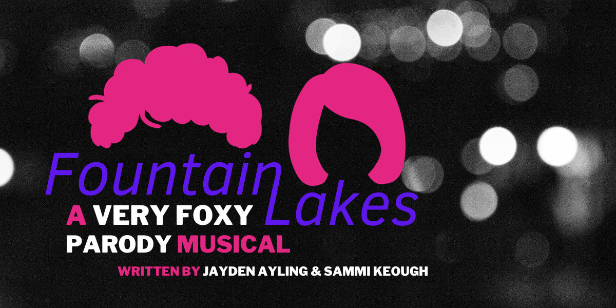 Fountain Lakes: A Very Foxy Parody Musical - A pink afro style haircut & a pink bob style haircut sit atop text that reads;
Fountain Lakes: A Very Foxy Parody Musical - Based on Kath and Kim - Written by Jayden Ayling & Sammi Keough
All of this is atop a black backround