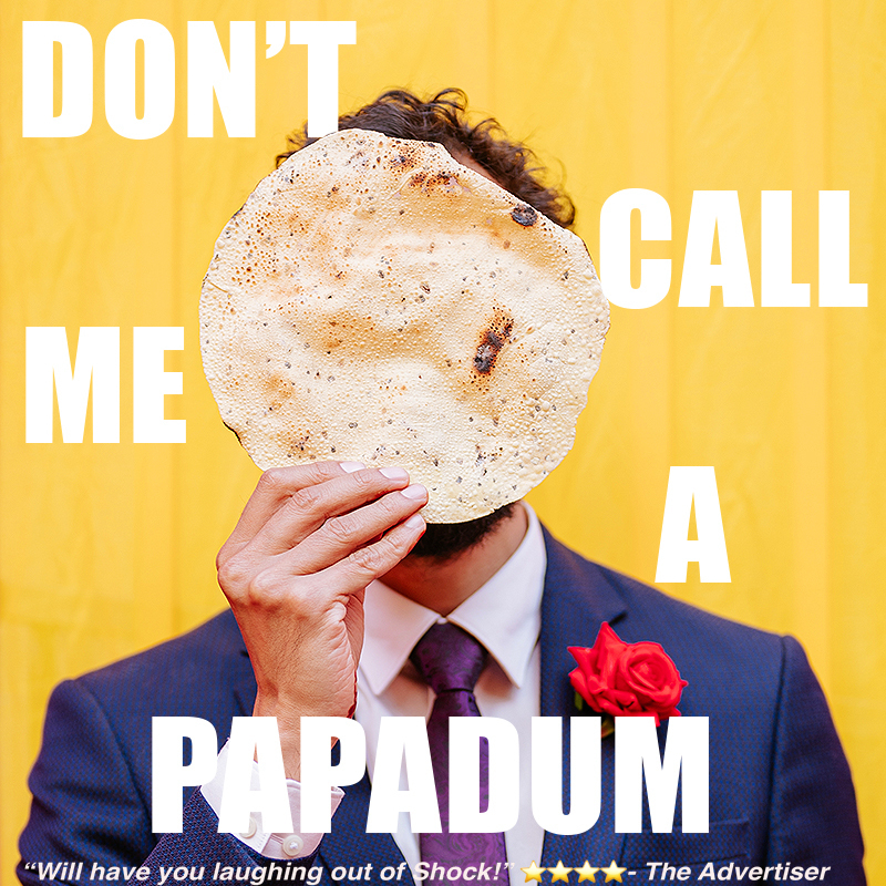 Aditya Gautam: Don't Call Me a Papadam! - Don't call me a Papadum poster
