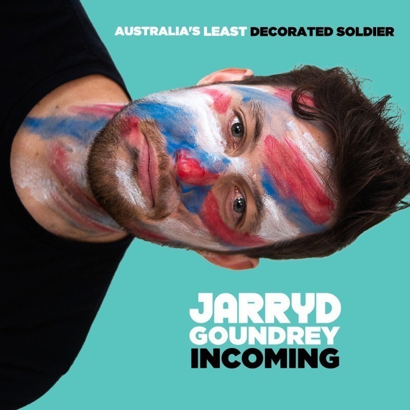 Jarryd Goundrey: Incoming - Poster. Camouflaged man. 
Words. Jarryd Goundrey. Incoming