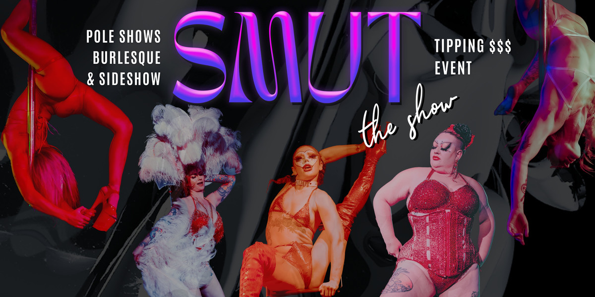 SMUT, the show - SMUT THE SHOW