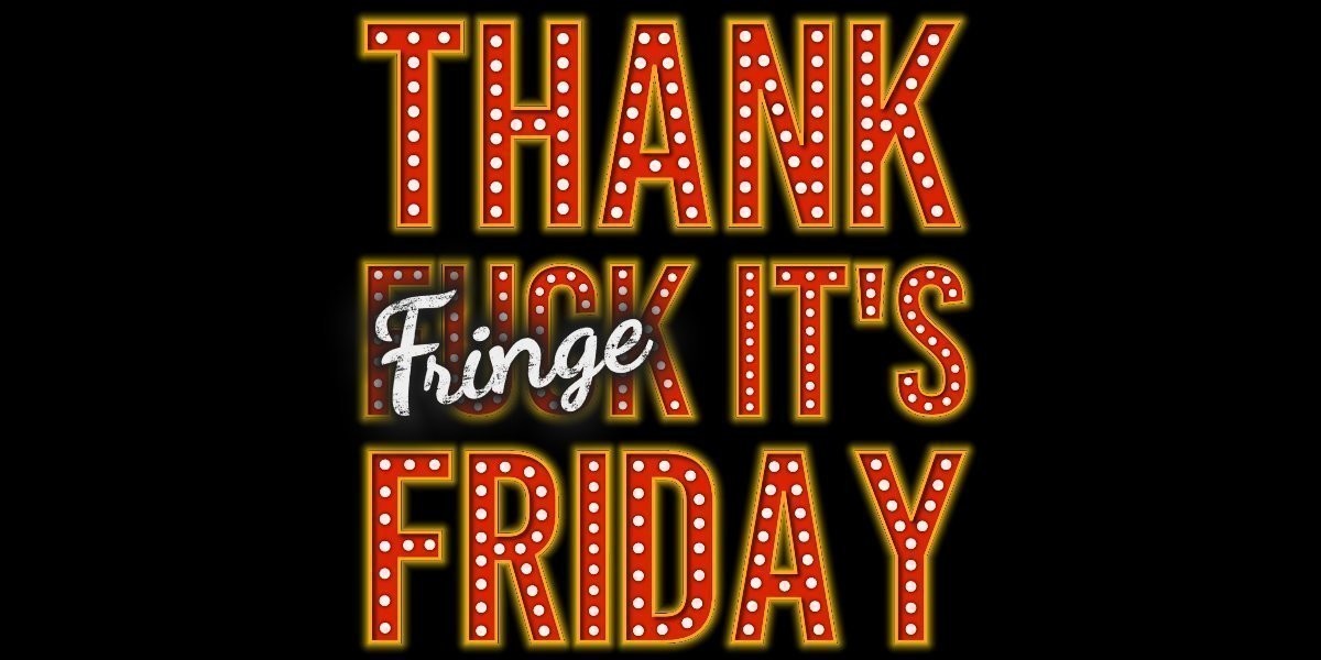 Thank Fringe it's Friday