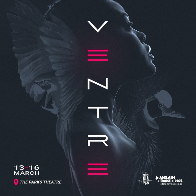 Greyscale silhouette of a woman's face, looking upward and to the right.  From her back emerges a Macaw in flight, and from her chest emerges an African crowned crane.
Text within the image is Ventre, the name of the show, and 13-16 March, The Parks Theatre, Adelaide Fringe 2023, TQ Productions.