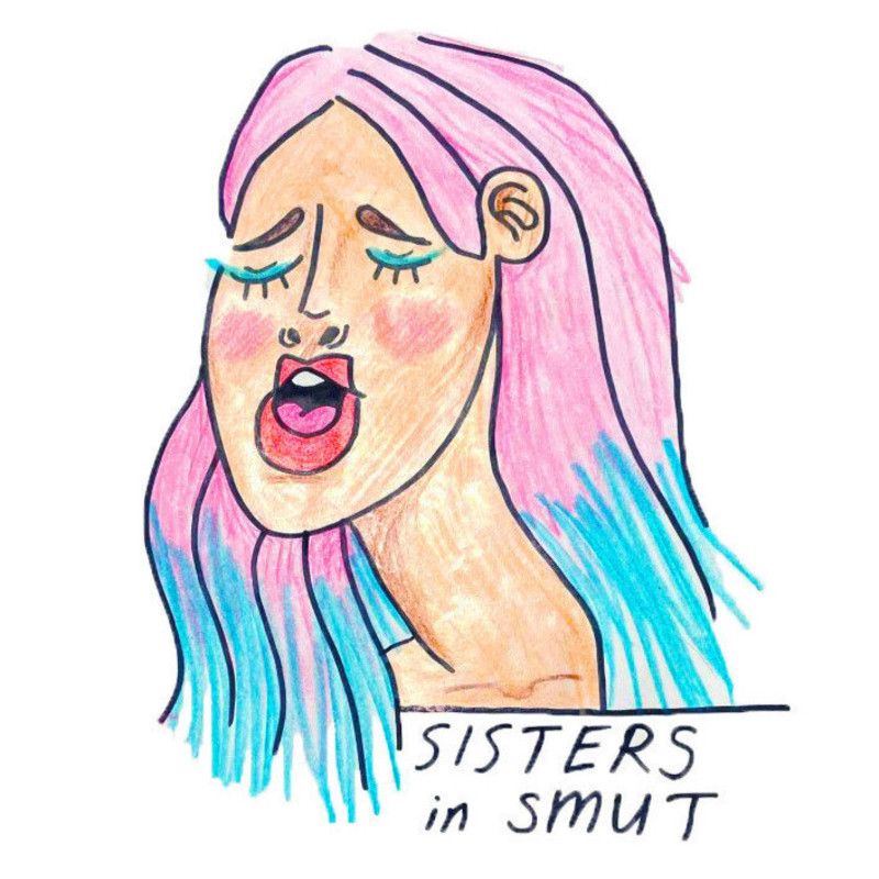 Smut Uncut: An Erotica Extravaganza - A comical drawing of a person with pink and blue hair with their eyes closed and pouted lips. The text on the image reads ‘Sisters in Smut’ in black font.