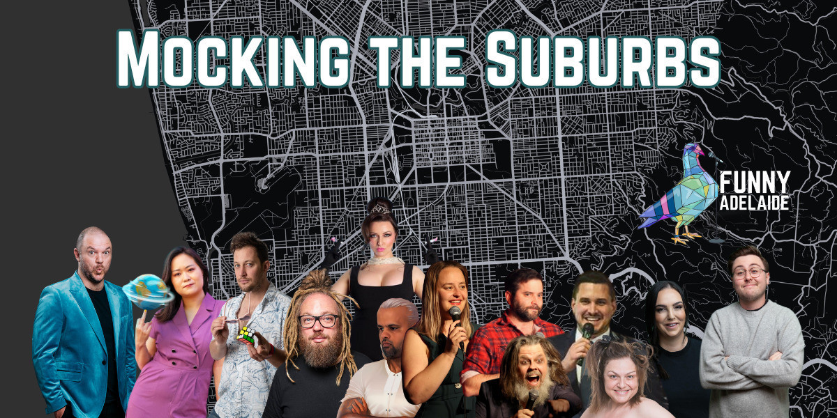 Funny Adelaide: Mocking the Suburbs - Grid of Adelaide suburbs with "Mocking the Suburbs" written over the top in bold white lettering.