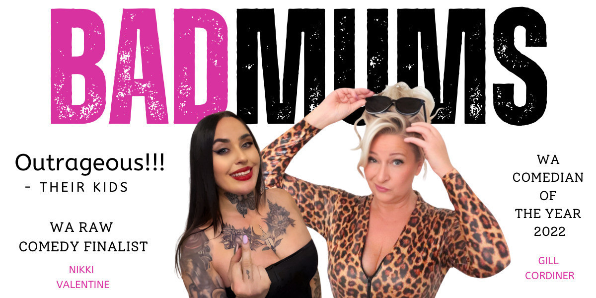 Bad Mums - TWO WOMEN POSING TOGETHER, ONE WITH DARK BROWN HAIR AND RED LIPSTICK, COVERED IN TATTOOS PULLING THE MIDDLE FINGER WHILST SMILING, THE OTHER BLONDE HAIRED WEARING A LEOPARD PRINT CATSUIT.