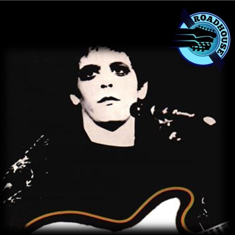 Rock and Roll icon Lou Reed performed by Roadhouse.