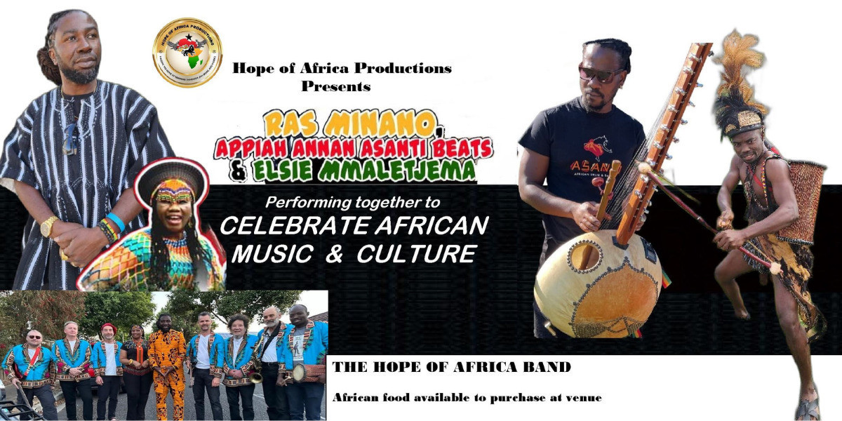 CELEBRATE AFRICAN MUSIC & CULTURE - Ras Minano, Appiah Annan Asanti beats & Elsie Mmaletjema