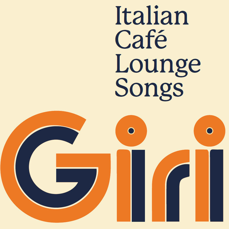 A cream background with navy text in the top right corner reading "Italian Cafe Lounge Songs". In large blue and orange retro font text reads "Giri" across the bottom half of the image.