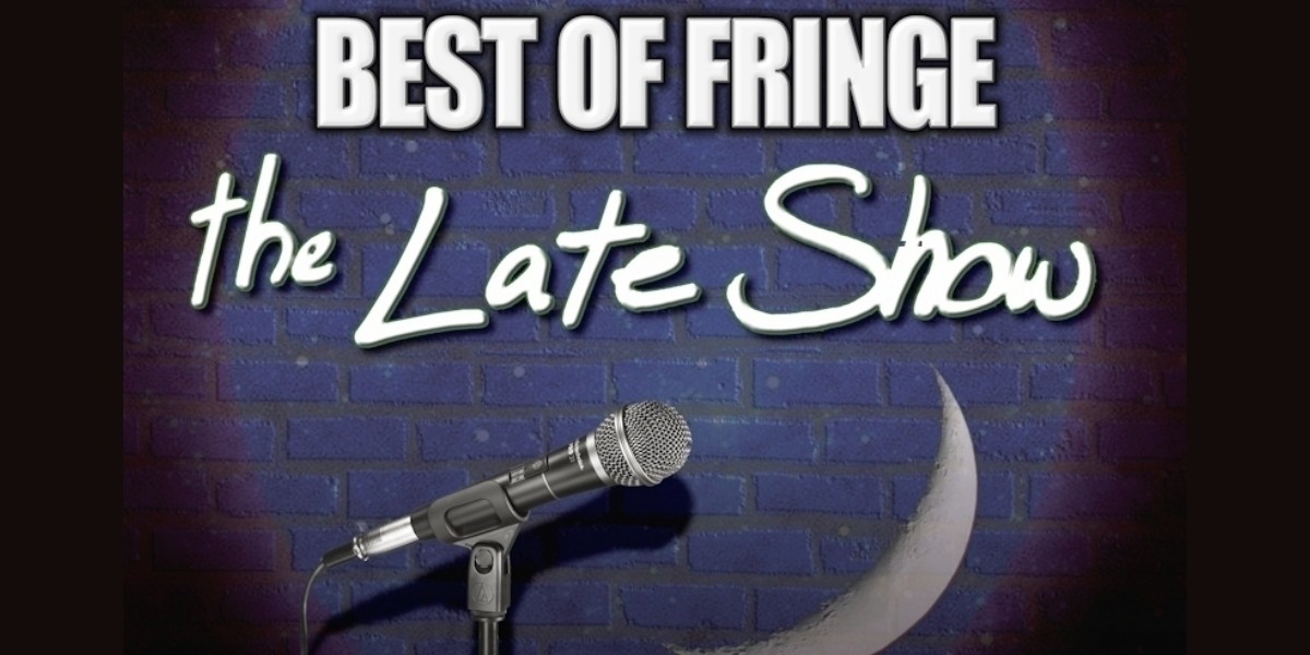 Best of Adelaide Fringe: The Late Show - Best of Fringe Late Show