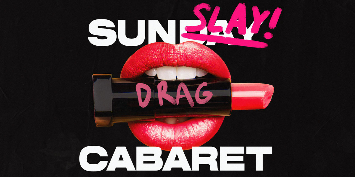 SunSLAY Drag Cabaret - Open mouth holding lipstick, text on lipstick reads 'Drag'. Above the mouth is the title, 'SunSLAY Cabaret!'