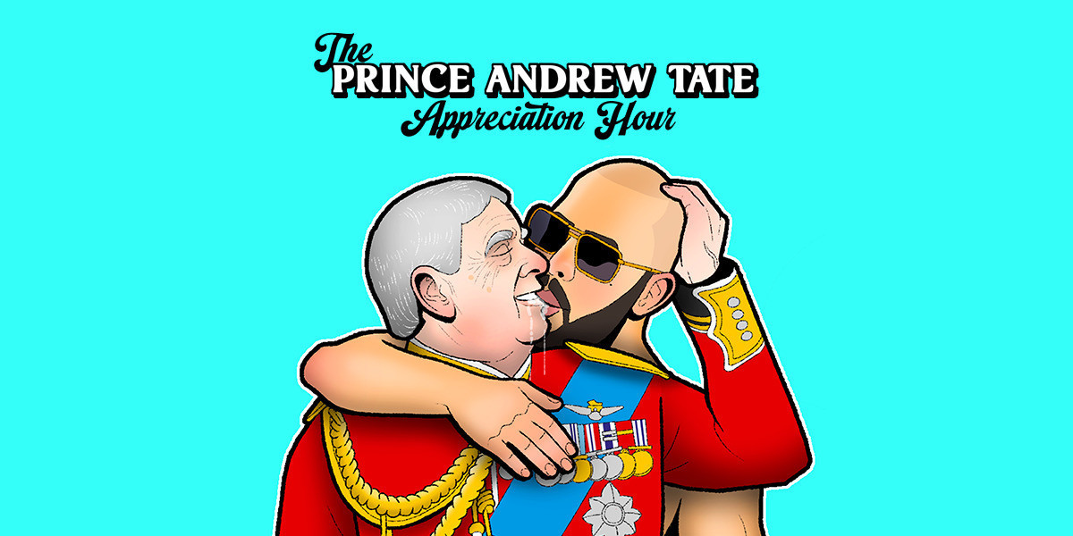 The Prince Andrew Tate Appreciation Hour - illustration of prince andrew and andrew tate embracing lovingly