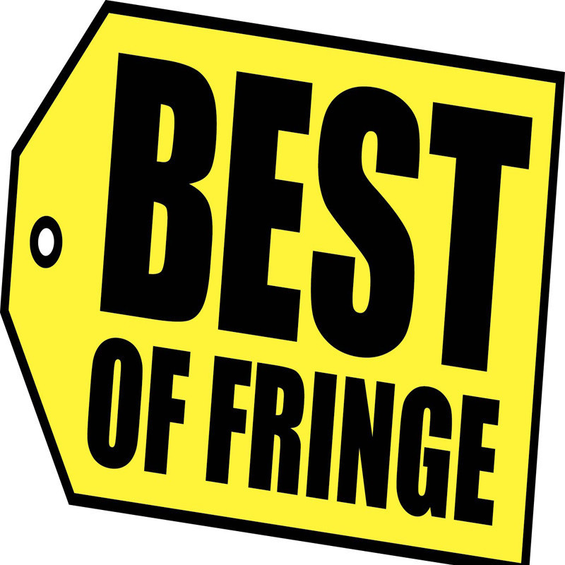 Best Of Fringe: Early Show - White background with a big yellow sign, shaped as tag with black bold writing 'Best Of Fringe'