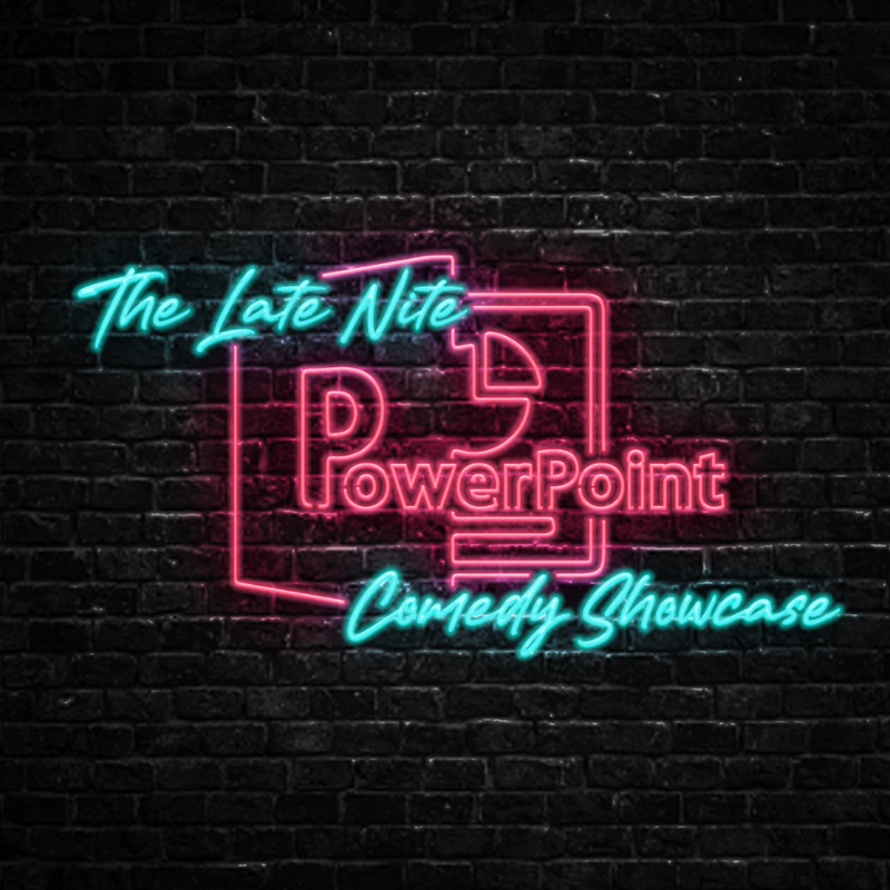 Neon text on a brick wall, reading "The Late Nite PowerPoint Comedy Showcase".