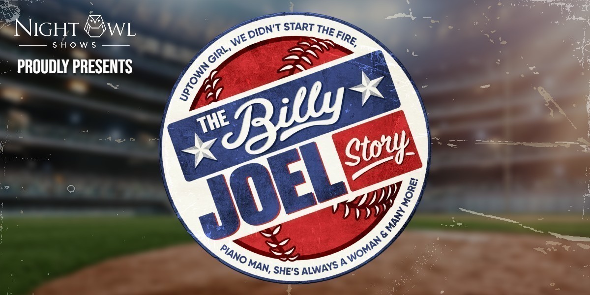 The Billy Joel Story - Night Owl Shows from the UK proudly present Billy Joel.