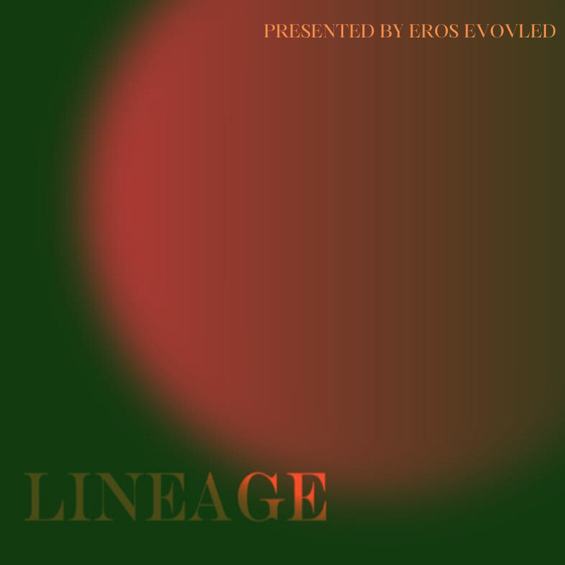 Dreamy colours of warm pinks, orange and greens in a highlighted circle shape. Text 'Lineage' in bold on the bottom left and smaller text 'Presented by Eros Evolved' on the top right.