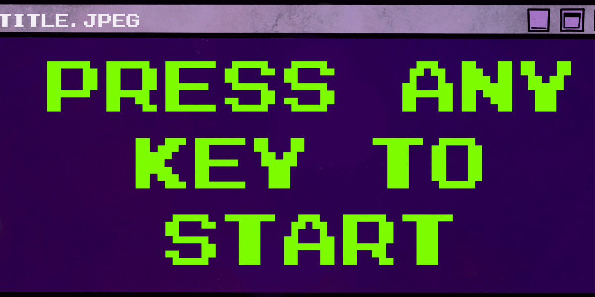 Press Any Key To Start - A pixel computer window pop up with a purple background and the words "Press Any Key To Start" written in a vibrant neon green.