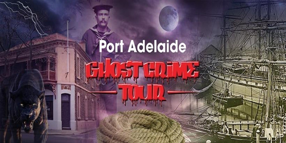 Port Adelaide Ghost Crime Tour - Port Adelaide Ghost Crime Tour
