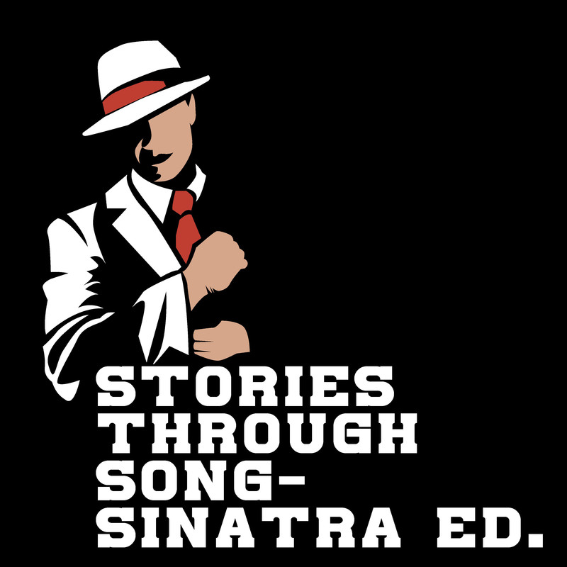 An image with text that reads, ‘Stories Through Song – Sinatra Ed.’ in white font and an illustration of a person wearing a suit and red tie above the text.