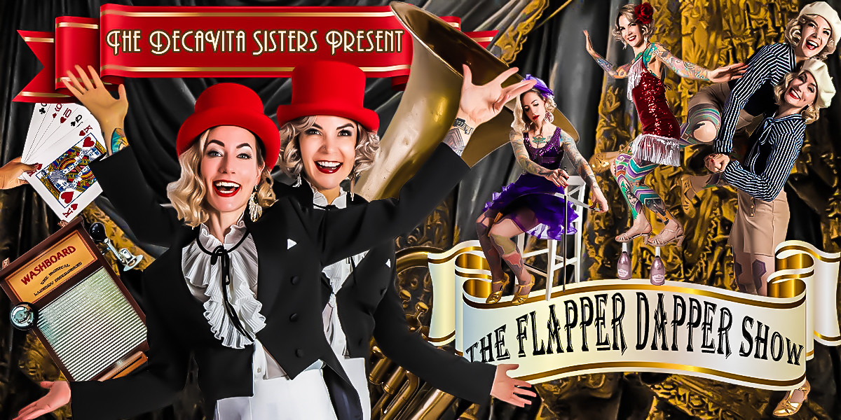 The Flapper Dapper Show! - The DecaVita Sisters presenting the Flapper Dapper Show