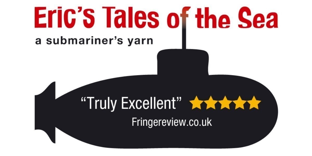 Eric’s Tales of the Sea – A Submariner’s Yarn - Eric's Tales of the Sea
