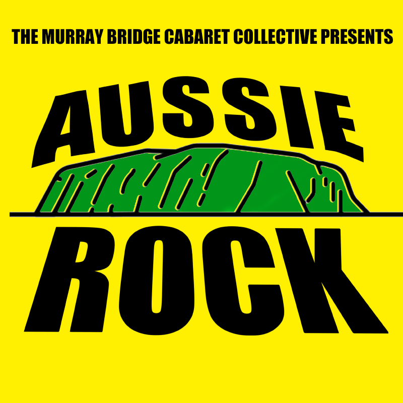 The Cabaret Collective presents Aussie Rock - The Cabaret collective presents Aussie Rock, over a yellow background and a green depiction of Uluru